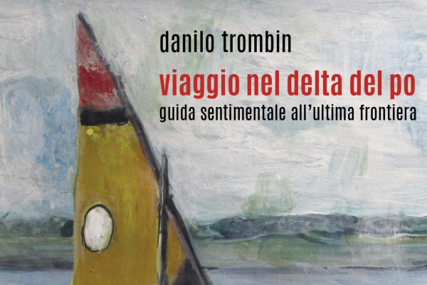 Viaggio nel Delta del Po Danilo Trombin